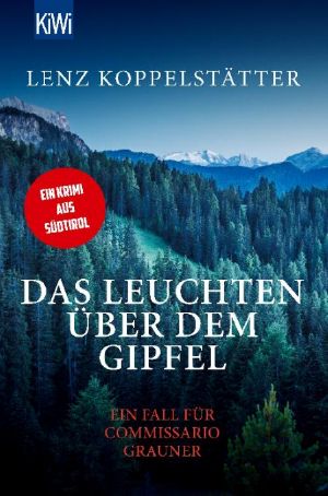[Commissario Grauner 05] • Das Leuchten über dem Gipfel